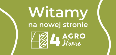 Witamy na nowej stronie 4Agro – 4Home!